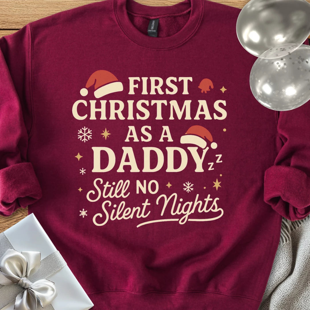 First Christmas as a Daddy, Still No Silent Nights Classic Sweatshirt