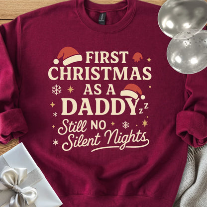 First Christmas as a Daddy, Still No Silent Nights Classic Sweatshirt