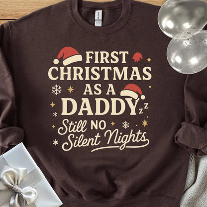 First Christmas as a Daddy, Still No Silent Nights Classic Sweatshirt