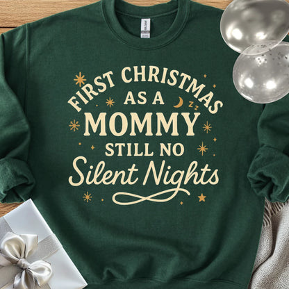 First Christmas as a Mommy, Still No Silent Nights Classic Sweatshirt