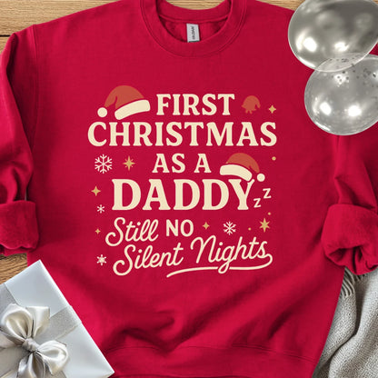 First Christmas as a Daddy, Still No Silent Nights Classic Sweatshirt
