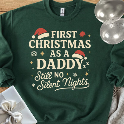 First Christmas as a Daddy, Still No Silent Nights Classic Sweatshirt