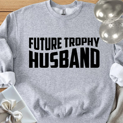 Future Trophy Husband Classic Sweatshirt