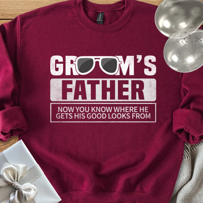 Groom's Father, Now You Know Where He Gets His Good Looks From Classic Sweatshirt