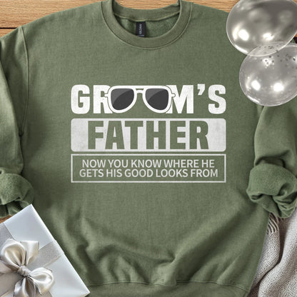 Groom's Father, Now You Know Where He Gets His Good Looks From Classic Sweatshirt