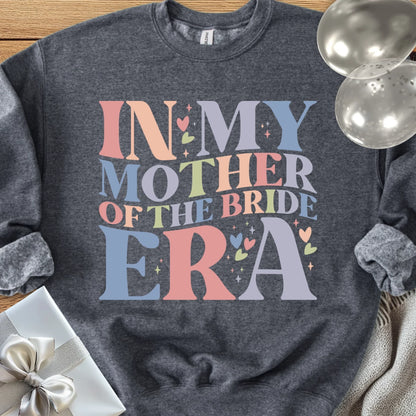 In My Mother of the Bride Era Classic Sweatshirt
