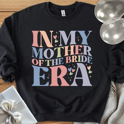 In My Mother of the Bride Era Classic Sweatshirt