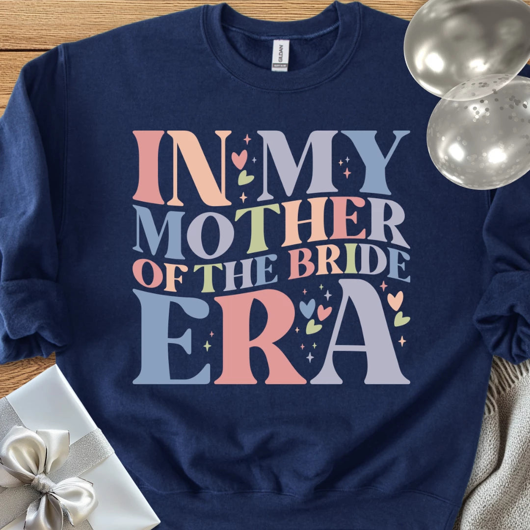In My Mother of the Bride Era Classic Sweatshirt