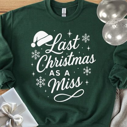 Last Christmas as a Miss Classic Sweatshirt