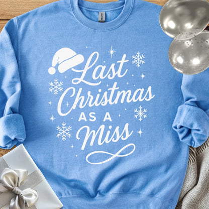 Last Christmas as a Miss Classic Sweatshirt