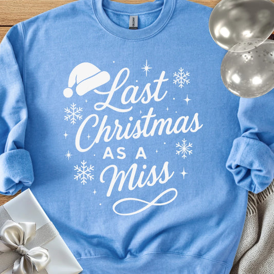 Last Christmas as a Miss Classic Sweatshirt