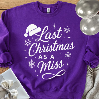Last Christmas as a Miss Classic Sweatshirt