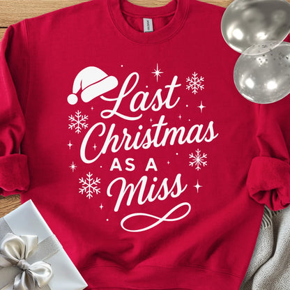 Last Christmas as a Miss Classic Sweatshirt