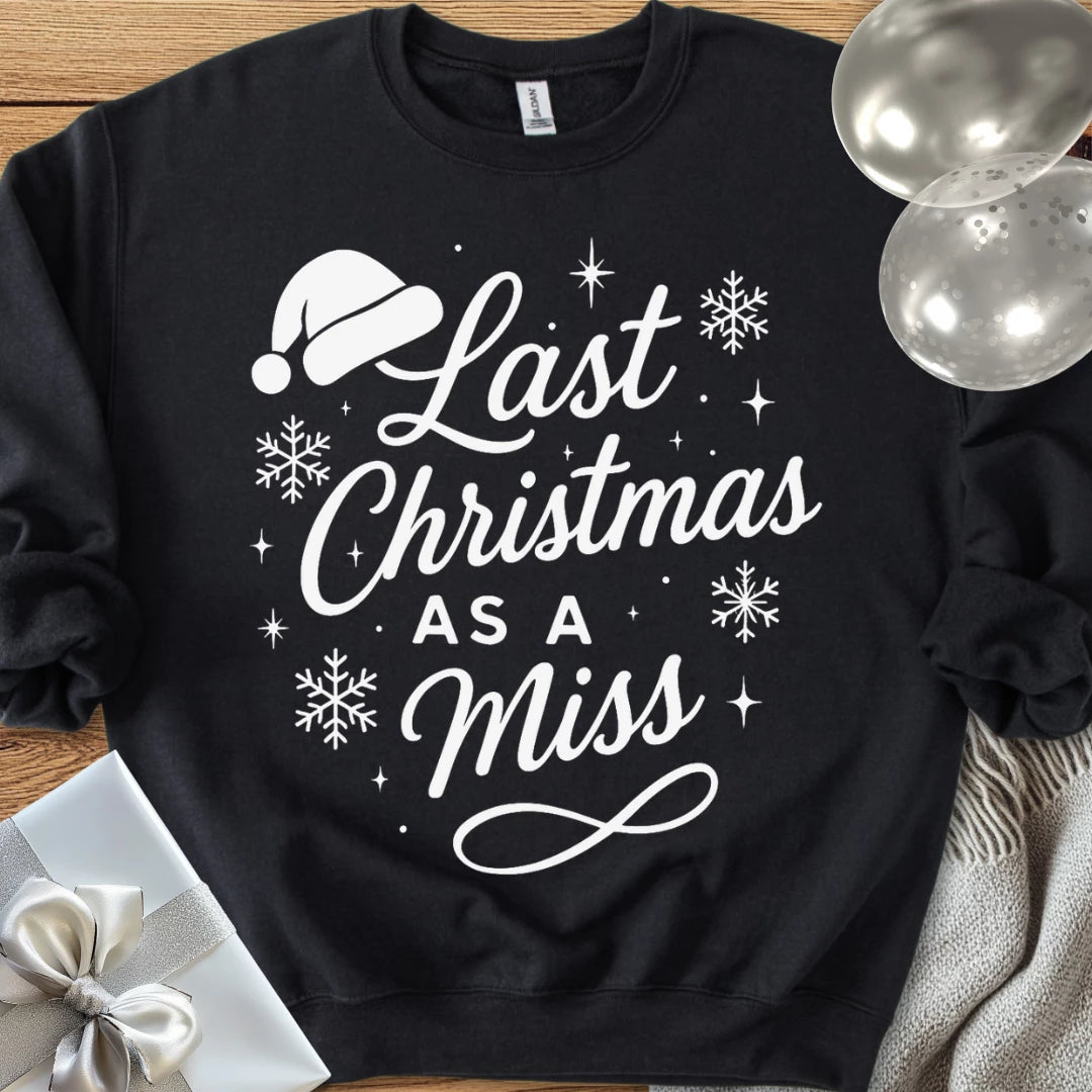 Last Christmas as a Miss Classic Sweatshirt
