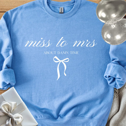 Miss to Mrs, About Damn Time Classic Sweatshirt