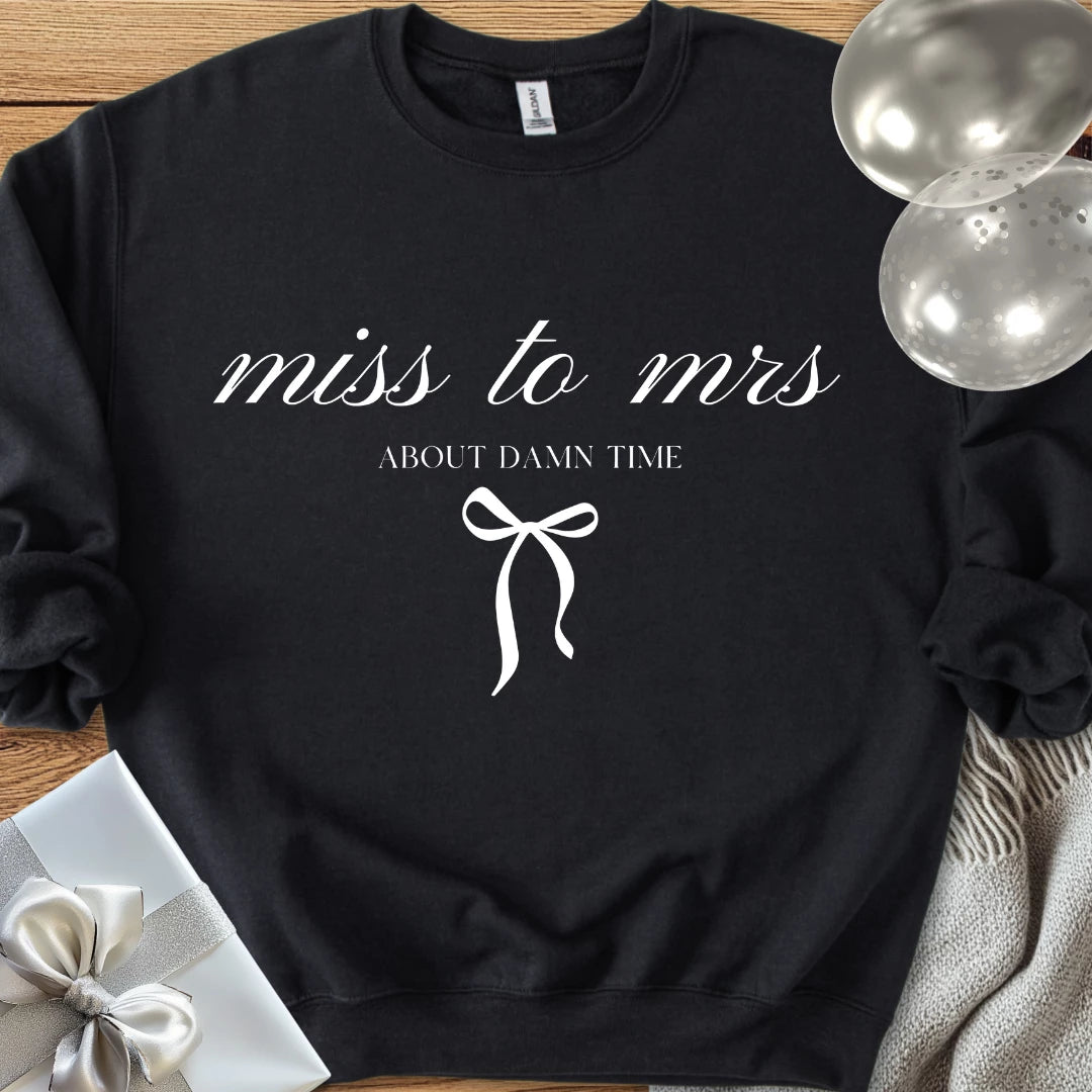 Miss to Mrs, About Damn Time Classic Sweatshirt