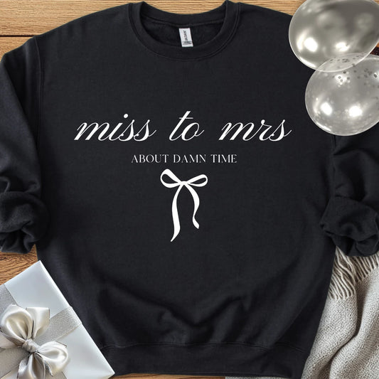 Miss to Mrs, About Damn Time Classic Sweatshirt