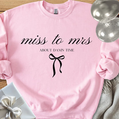 Miss to Mrs, About Damn Time Classic Sweatshirt
