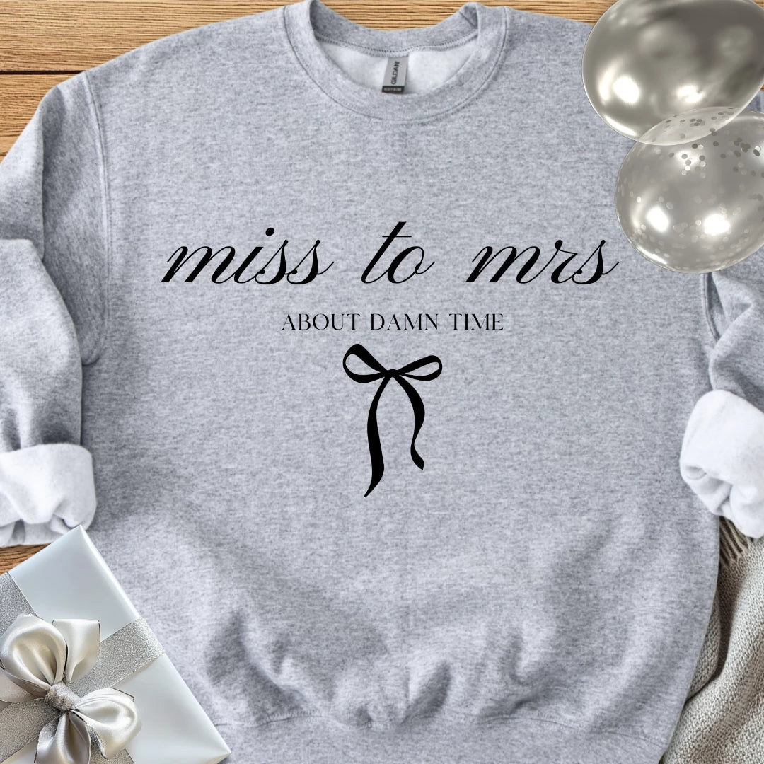 Miss to Mrs, About Damn Time Classic Sweatshirt