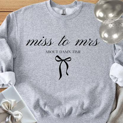 Miss to Mrs, About Damn Time Classic Sweatshirt