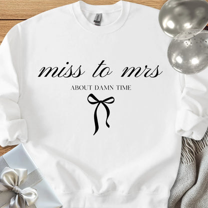Miss to Mrs, About Damn Time Classic Sweatshirt