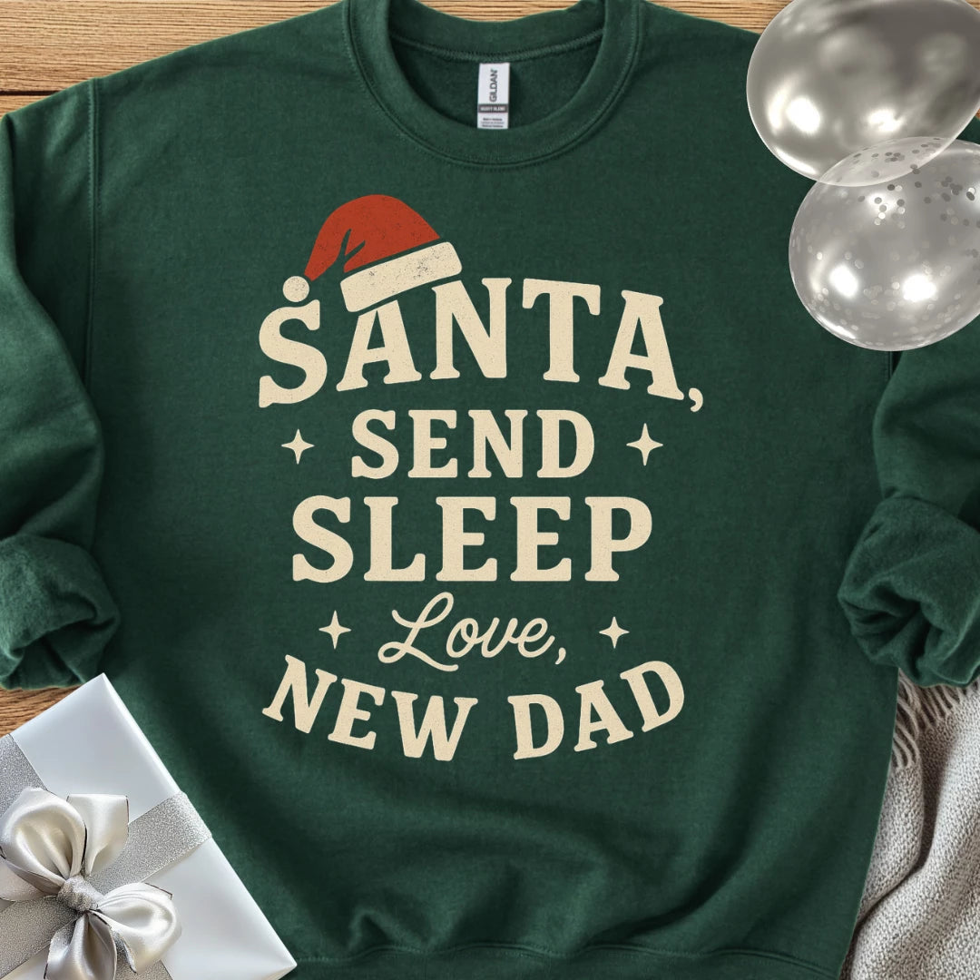 Santa Send Sleep, Love New Dad Classic Sweatshirt