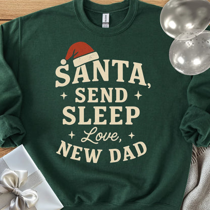 Santa Send Sleep, Love New Dad Classic Sweatshirt