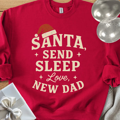 Santa Send Sleep, Love New Dad Classic Sweatshirt