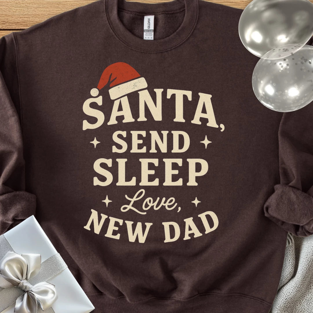 Santa Send Sleep, Love New Dad Classic Sweatshirt
