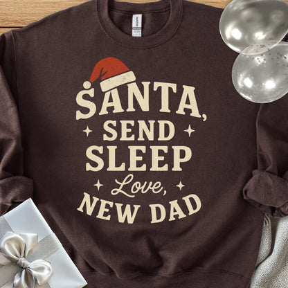 Santa Send Sleep, Love New Dad Classic Sweatshirt