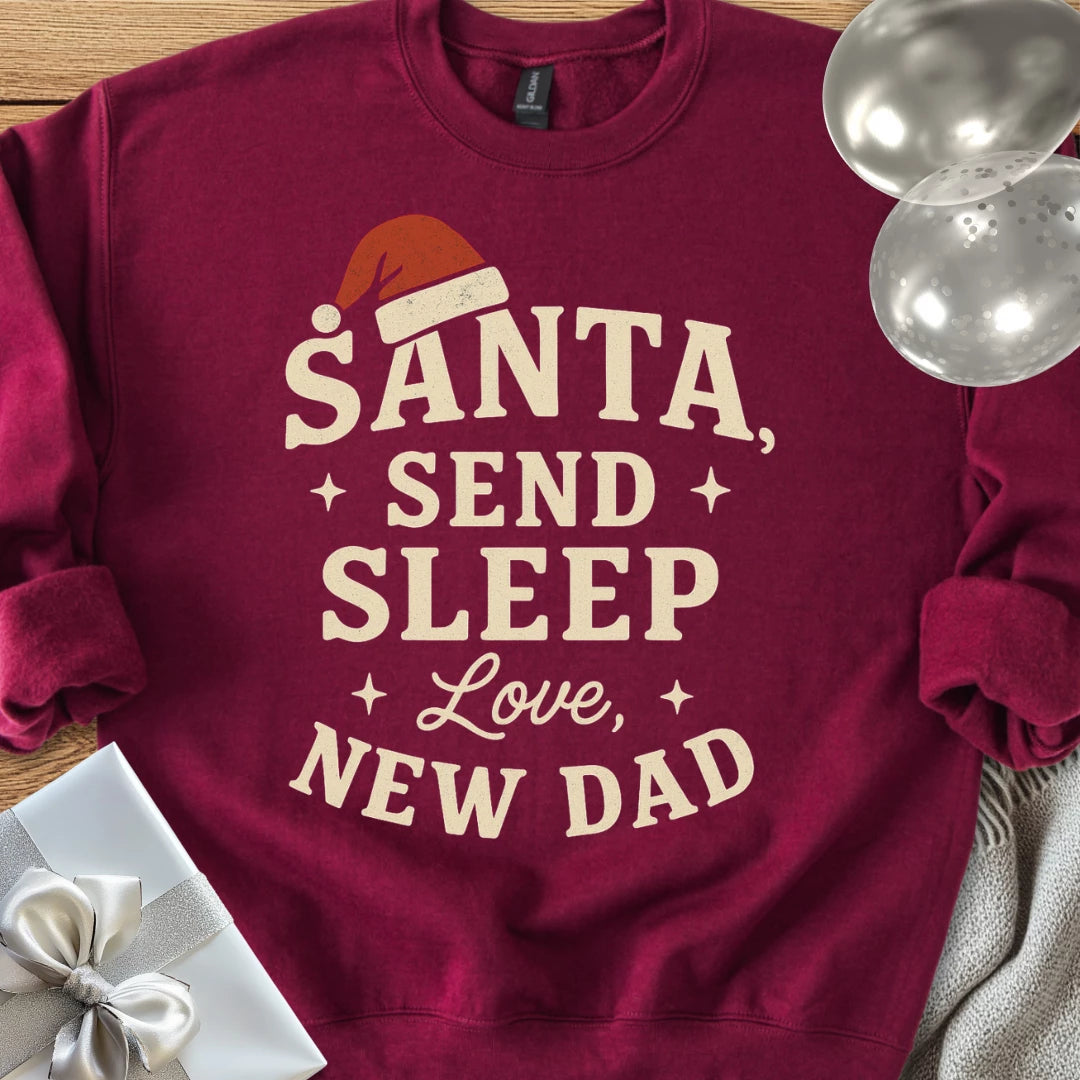 Santa Send Sleep, Love New Dad Classic Sweatshirt