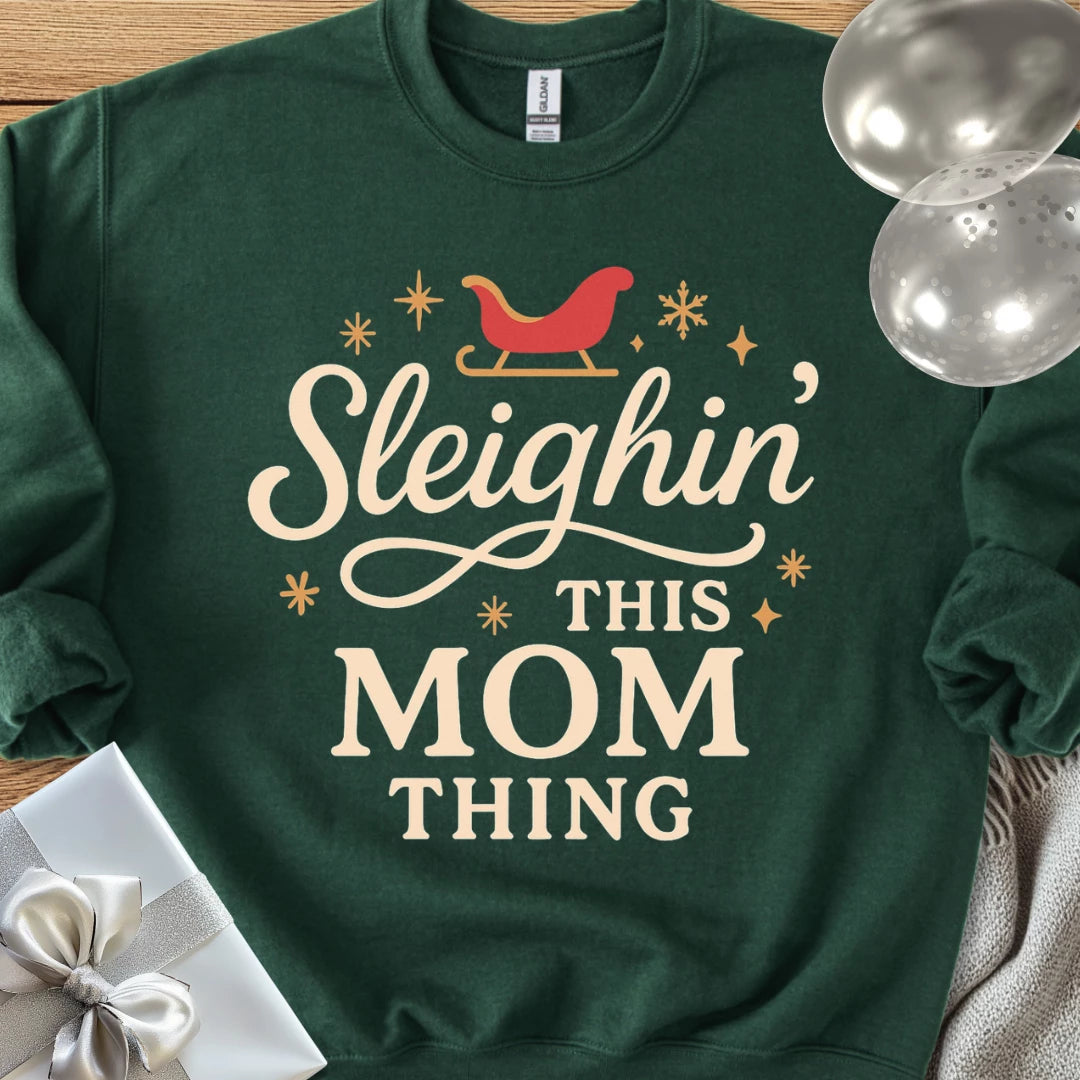 Sleighin' This Mom Thing Classic Sweatshirt