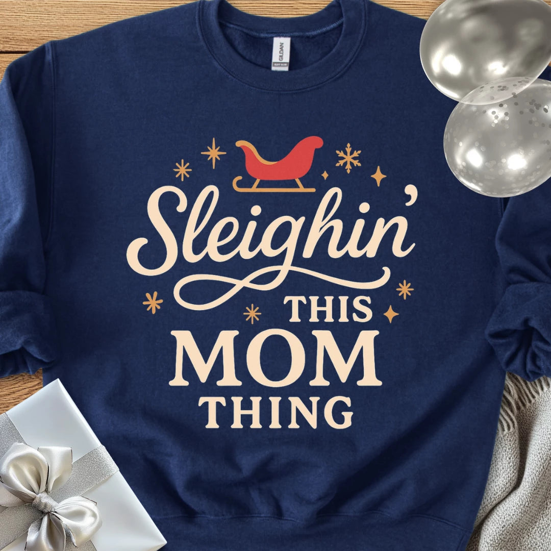 Sleighin' This Mom Thing Classic Sweatshirt