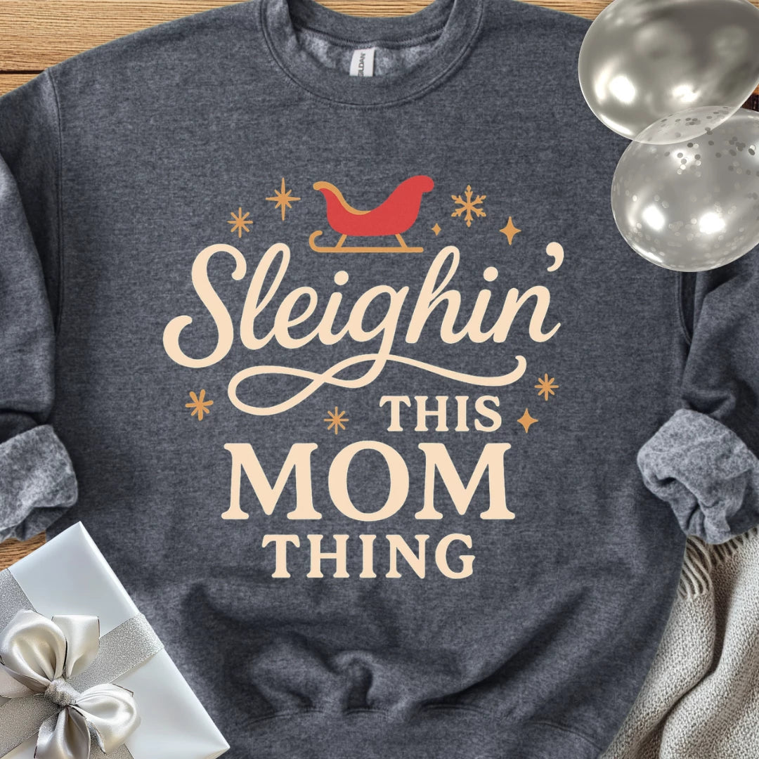 Sleighin' This Mom Thing Classic Sweatshirt