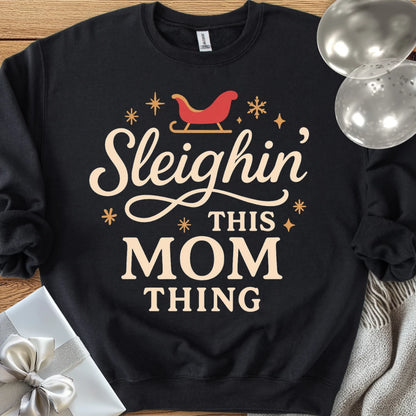 Sleighin' This Mom Thing Classic Sweatshirt
