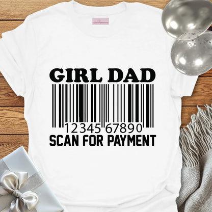 Girl Dad, Scan for Payment - Father's Day T-Shirt