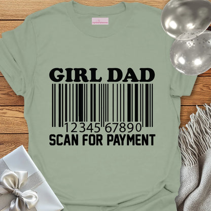 Girl Dad, Scan for Payment - Father's Day T-Shirt