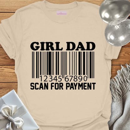 Girl Dad, Scan for Payment - Father's Day T-Shirt