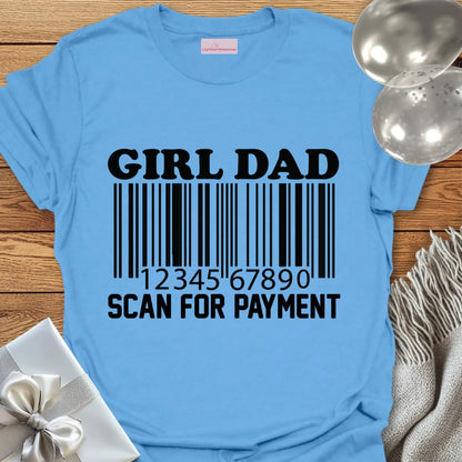 Girl Dad, Scan for Payment - Father's Day T-Shirt