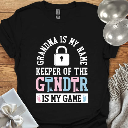 Grandma is my Name, Keeper of the Gender is my Game - Gender Reveal T-Shirt