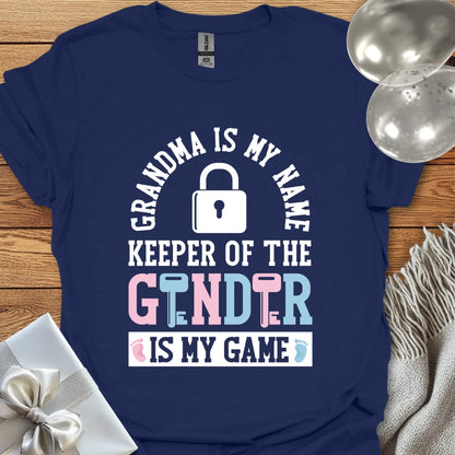 Grandma is my Name, Keeper of the Gender is my Game - Gender Reveal T-Shirt