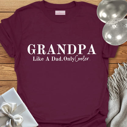 Grandpa, Like a Dad. Only Cooler - Father's Day T-Shirt