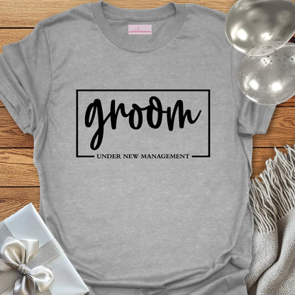 Groom, Under New Management T-Shirt
