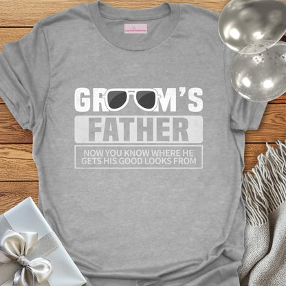 Groom’s Father, Now You Know Where He Gets His Good Looks From T-Shirt