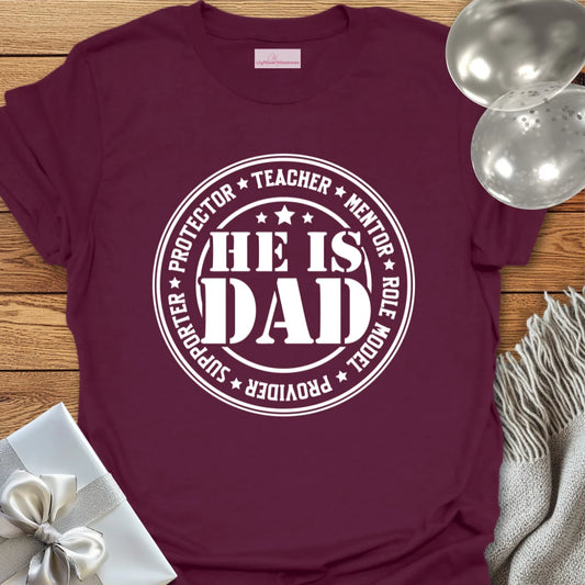 He Is Dad - Parenting T-Shirt