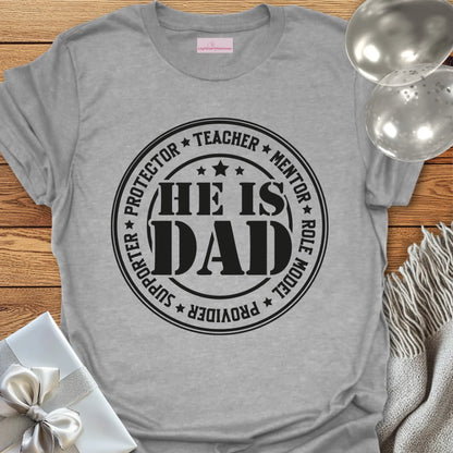 He Is Dad - Parenting T-Shirt