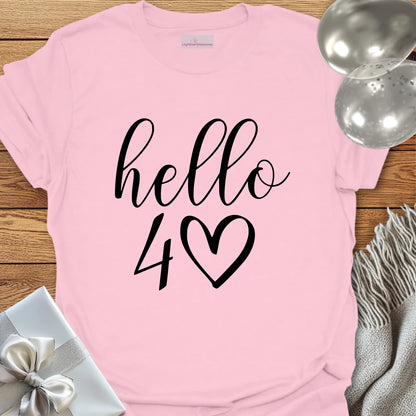 Hello 40 (heart) - 40th Birthday T-Shirt