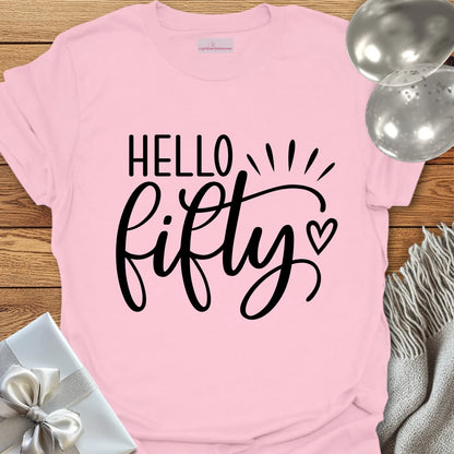 Hello Fifty (heart) - 50th Birthday T-Shirt