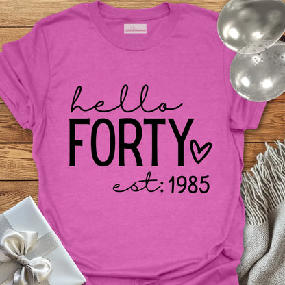 Hello Forty, Est. 1985 (heart) - 40th Birthday T-Shirt