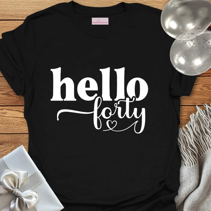 Hello Forty - 40th Birthday T-Shirt